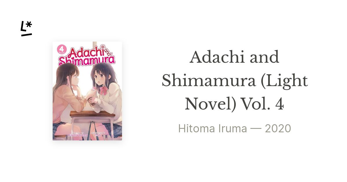 Adachi and Shimamura (Light Novel) Vol. 4 by Hitoma Iruma